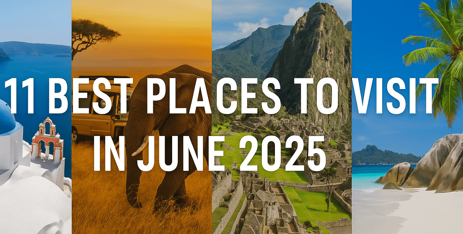 Best International Destinations to visit in June 2025